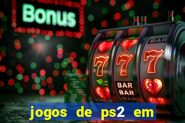 jogos de ps2 em formato iso